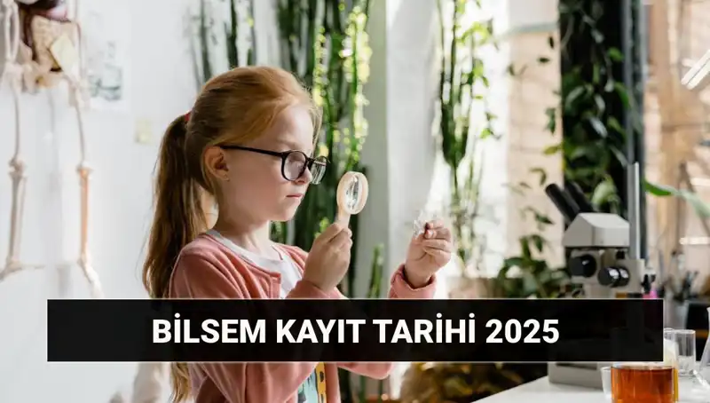2025 BİLSEM Bireysel Değerlendirme Sonuçları ve Kayıt Tarihleri Açıkladı!