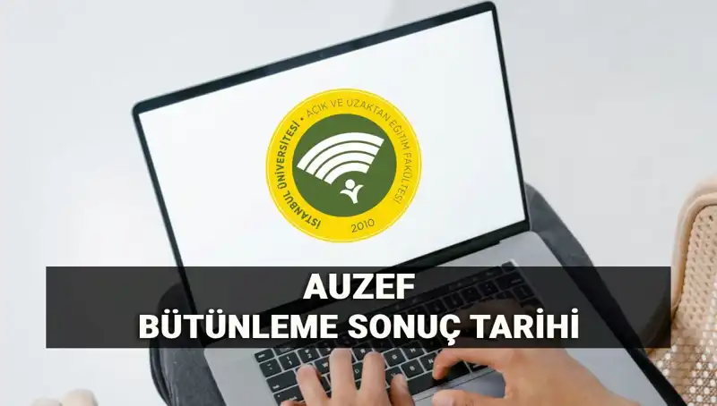 İstanbul Üniversitesi AUZEF Bütünleme Sonuçları için Merakla Beklenen Tarih Geldi!