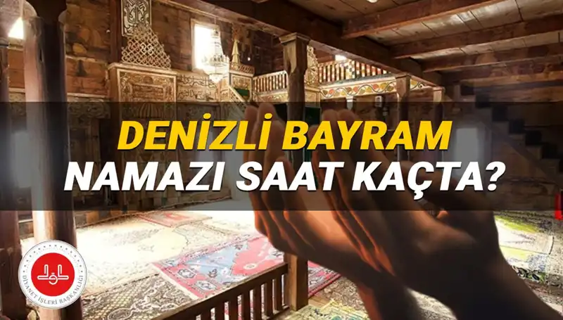 Denizli'de 2025 Kurban Bayramı Namazı Saati: Detaylar Burada!