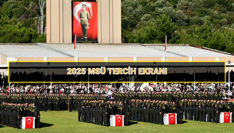 2025 MSÜ Tercih Süresi: Son Gün Nedir, Nasıl Yapılır?