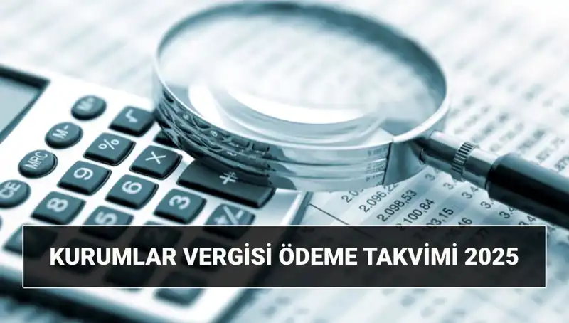 2025'te Kurumlar Vergisi Oranı Değişti: Beyanname Uzatıldı mı, Ne Zaman Ödenir?