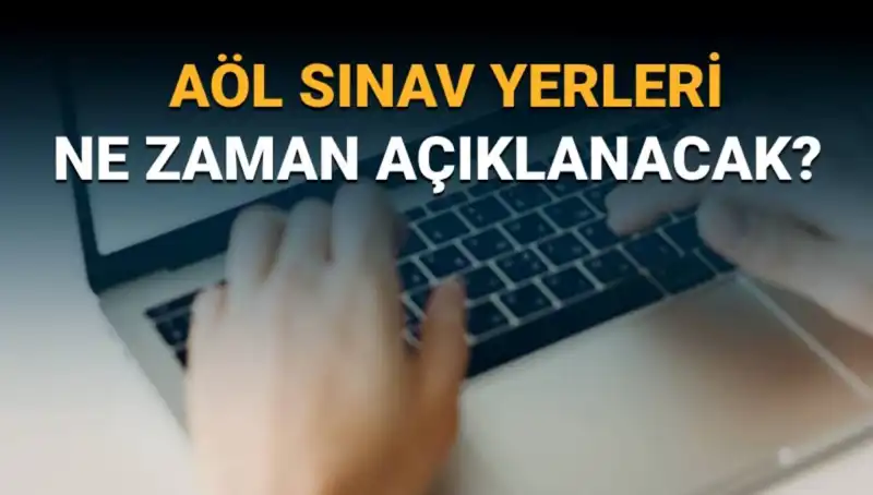 AÖL 3. Dönem Sınav Yerleri Açıklandı! Hızla Sorgulayın