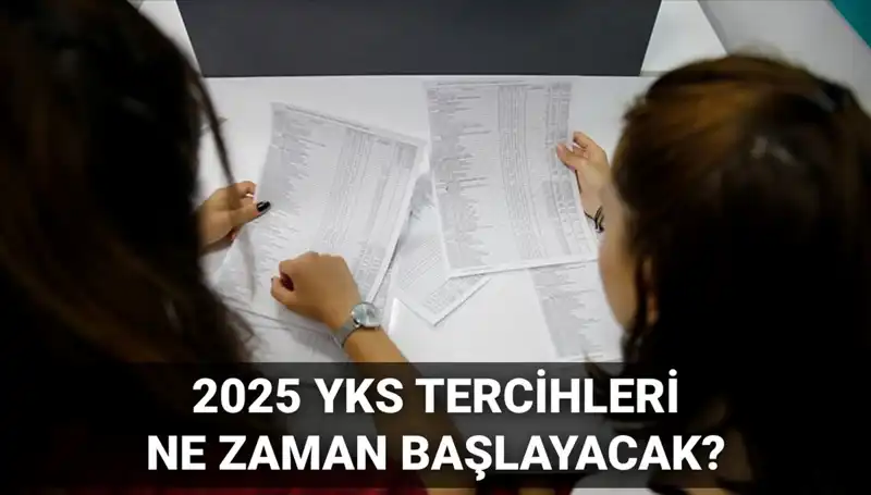YKS 2025 Üniversite Tercih Tarihleri Açıklandı: Öğrenciler İçin Tüm Detaylar!