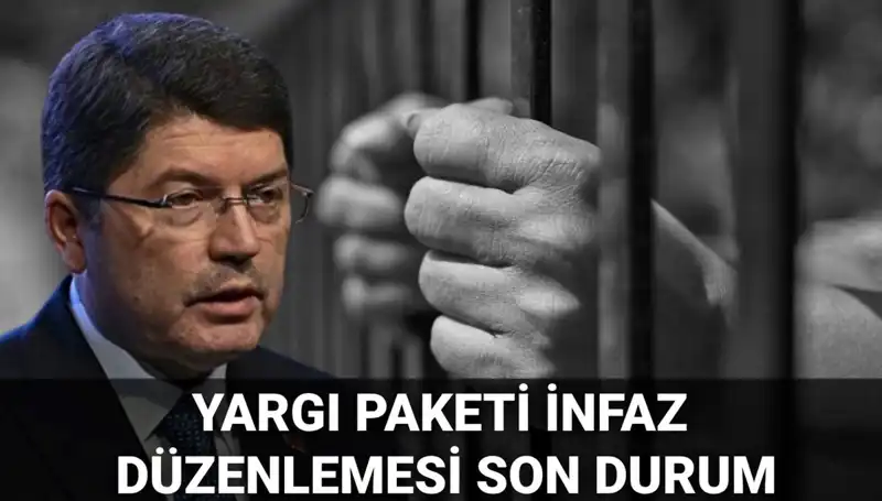 Yargı Paketi İnfaz Düzenlemesinde Son Durum: 10. Yargı Paketi Ne Zaman Çıkacak?