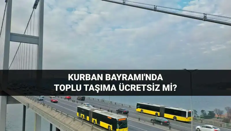 Kurban Bayramı'nda Ulaşım Ücretsiz mi? İşte Yanıtı!