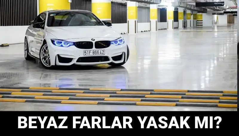 Trafikte Beyaz Far Kullanımı Neden Yasak? Xenon Far Cezaları Nelerdir?