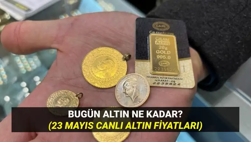 23 Mayıs'ta Altın Fiyatları: Son Durum ve Gelecek Yönelimleri Neler?