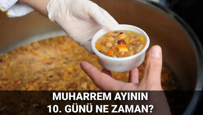2025 Aşure Günü Ne Zaman? Muharrem Ayının Önemi Nedir?