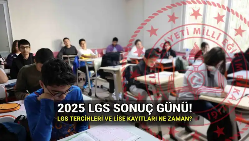 LGS Sonuçları 2025’te Ne Zaman Açıklanacak? Tüm Detaylar Burada!