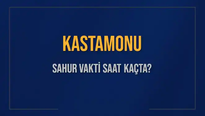 Kastamonu'da Sahur Vakti: Diyanet'in 2025 Planları Neler?