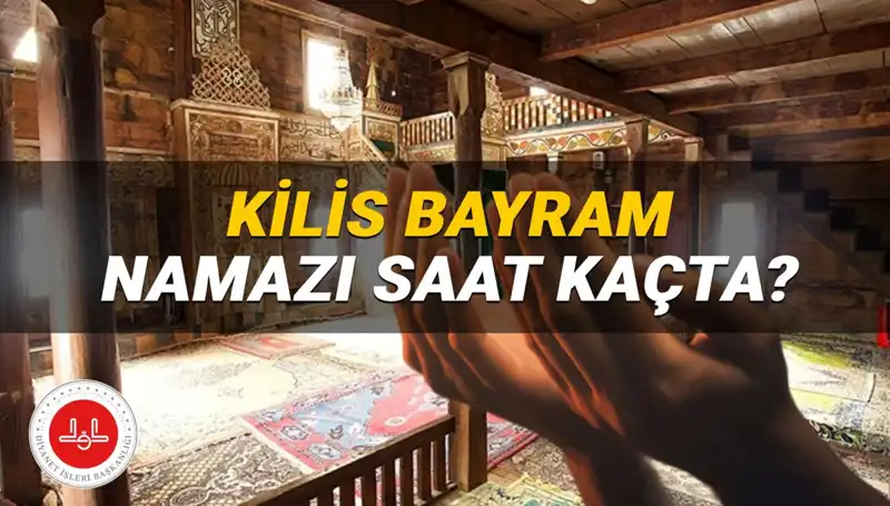 Kilis'te Kurban Bayramı Namazı 2025: Saat Kaçta Kılınacak?