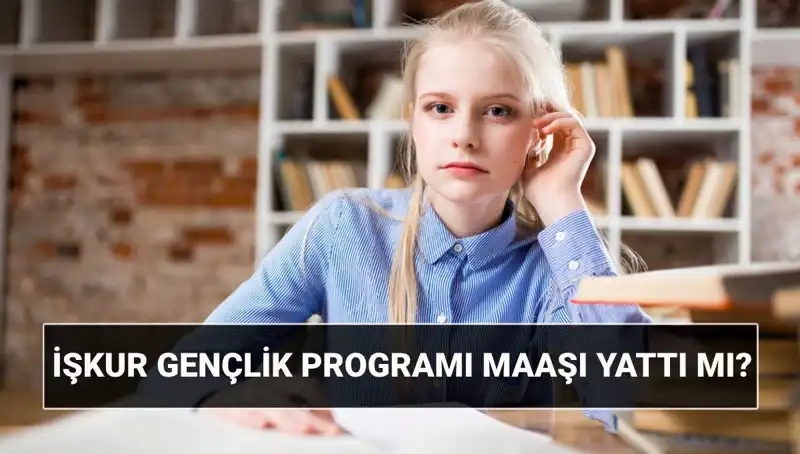 İŞKUR Gençlik Programı Ödemeleri Başladı: Sorgulama Adımları ve Başvuru Şartları
