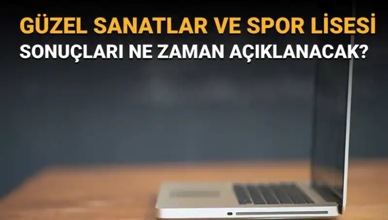 Güzel Sanatlar ve Spor Lisesi Sınav Sonuçları Açıklandı: Şimdi Sıra Sorgulamada!