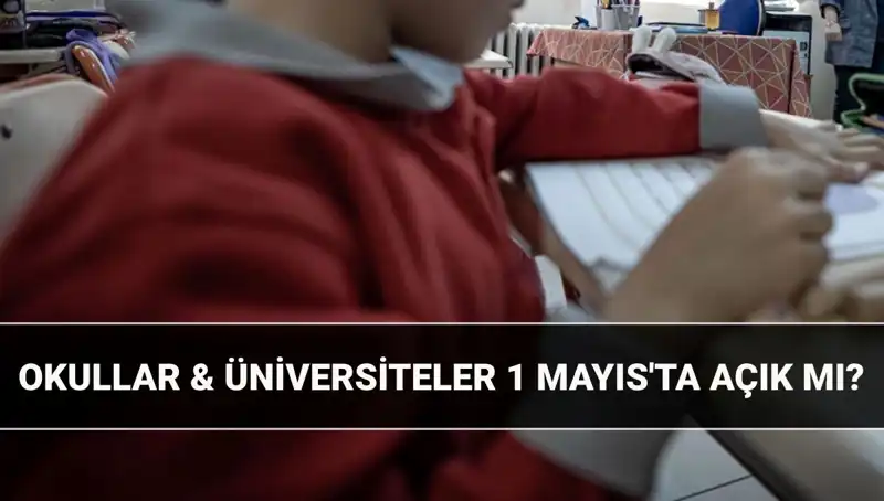 1 Mayıs 2023 Resmi Tatil Mi? Okullar Ve Üniversiteler Açık Mı?