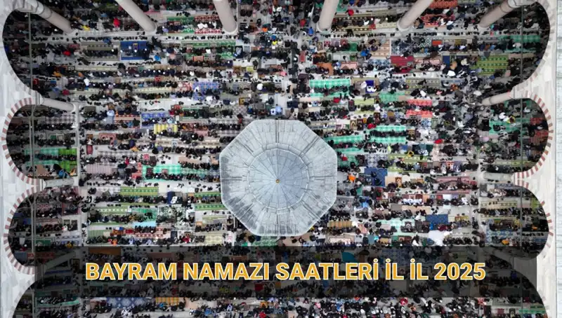 2025 Ramazan Bayramı Namazı: Saatler, Kılınış Şekli ve Detaylar
