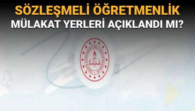 Sözleşmeli Öğretmenlik Mülakat Yerleri Açıklandı mı? MEB Duyurusu Bekleniyor!