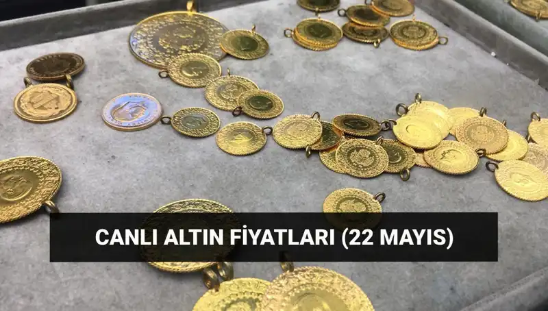 22 Mayıs Altın Fiyatları: Gram ve Çeyrek Altın Yükseldi mi Düşündü mü?