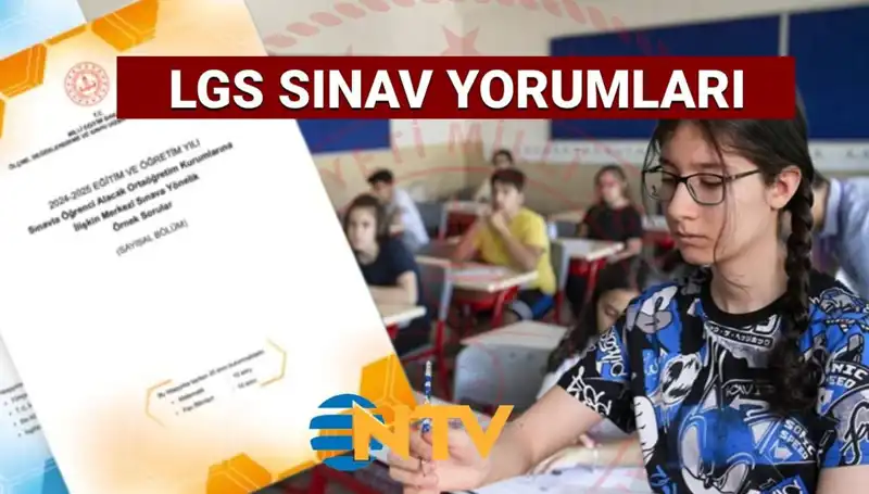 2025 LGS Sınavı: Zorluğuna Dair Merak Uyandıran Yorumlar