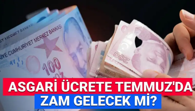 Temmuz'da Asgari Ücrete Ara Zam Gelecek mi? Beklentiler ve Son Gelişmeler