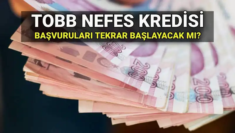 ** TOBB Nefes Kredisi Başvuruları Bitti Mi? 2025'te Yeniden Başlayacak Mı?