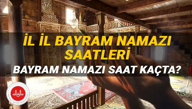 2025 Kurban Bayramı Namazı Saatleri: Tüm İllerde Detaylar Burada!