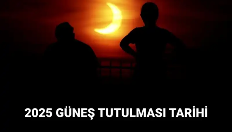 2025 Güneş Tutulması Ne Zaman Gerçekleşecek? Tüm Detaylar!