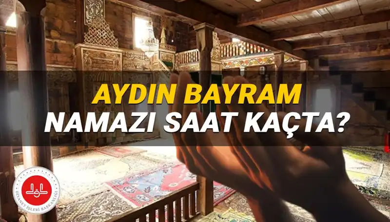 Aydın’da Kurban Bayramı Namazı Saati 2025: Diyanet'ten Açıklama!